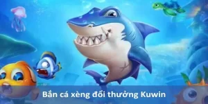 bắn cá xèng đổi thưởng